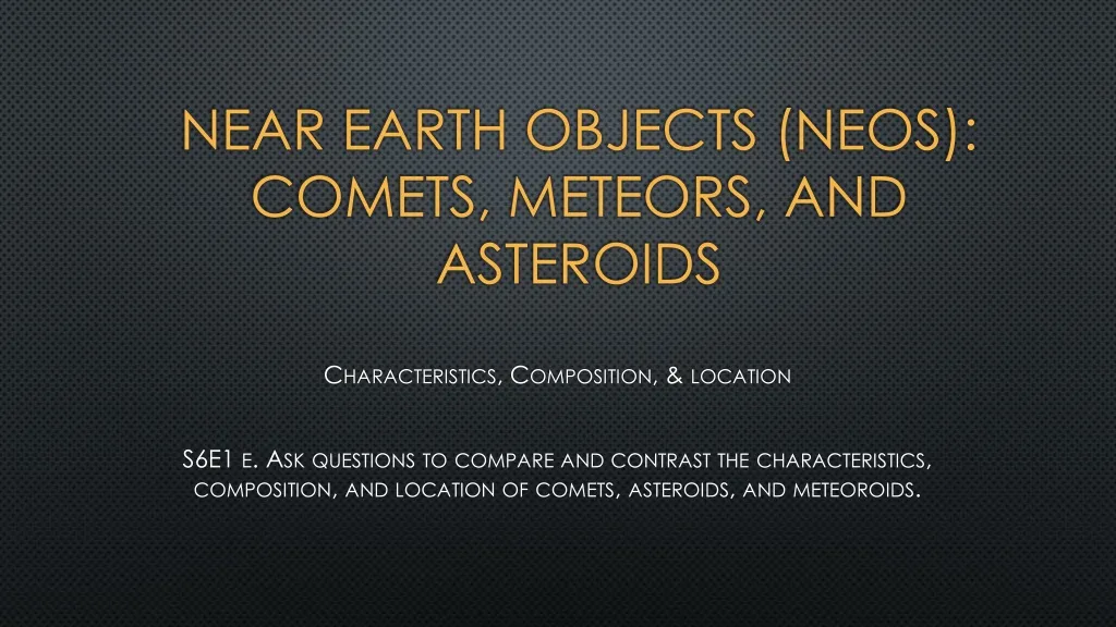 near earth objects neos comets meteors and asteroids