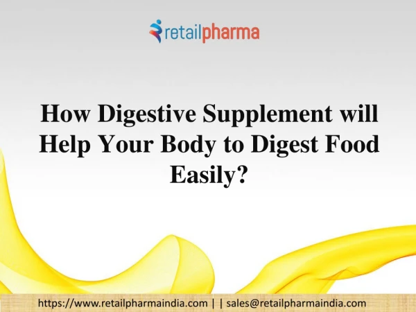 How Digestive Supplement will Help Your Body to Digest Food Easily?