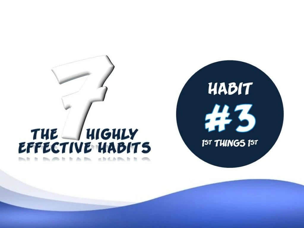 habit 3 put 1st things 1st