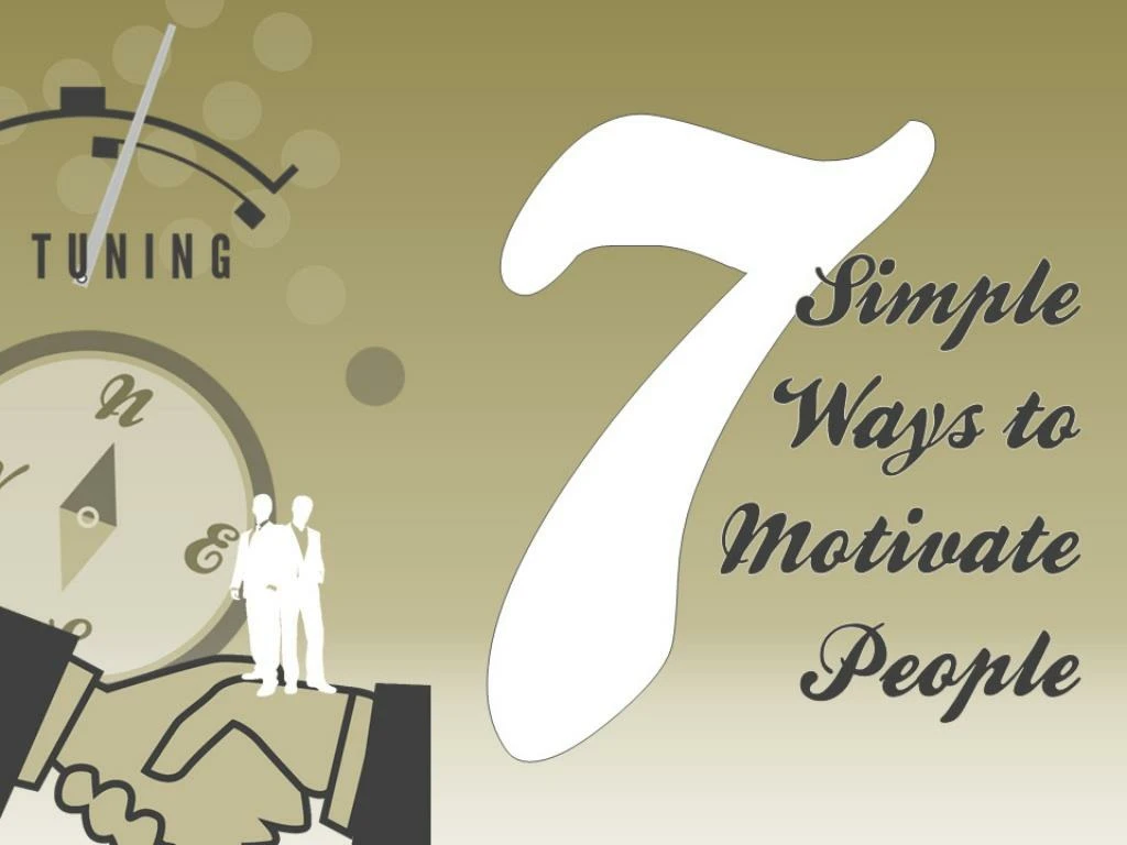 7 simple ways to motivate people