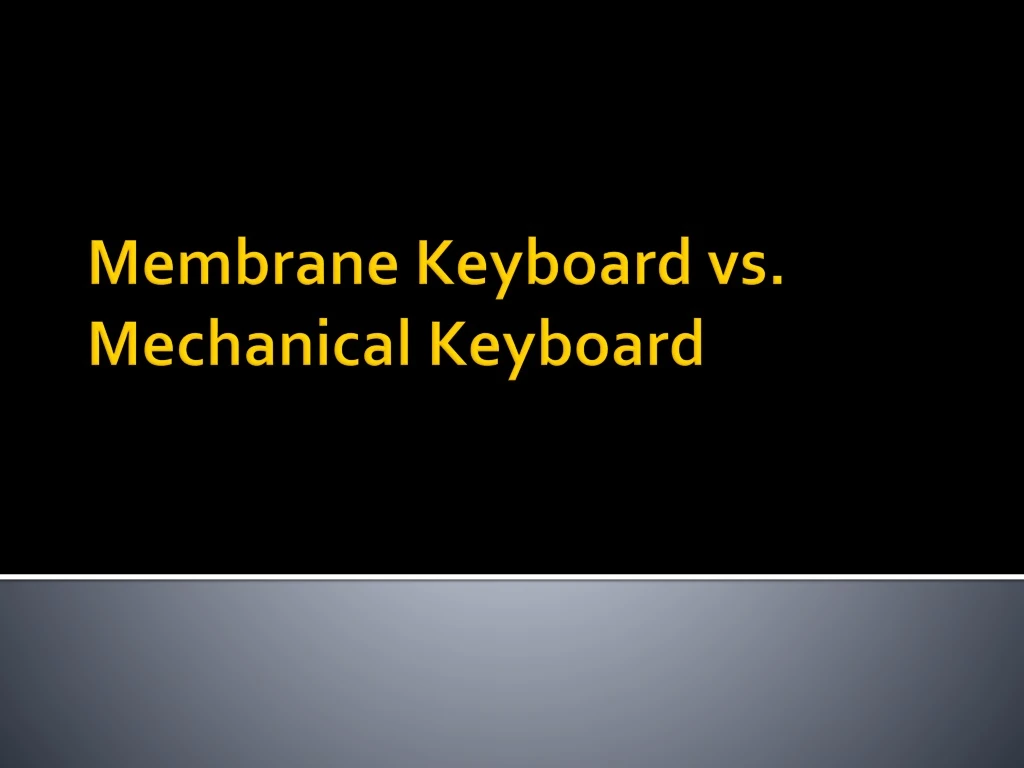 membrane keyboard vs mechanical keyboard