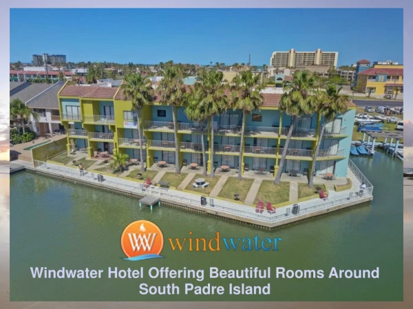 Windwater Hotel Offering Beautiful Rooms Around South Padre Island