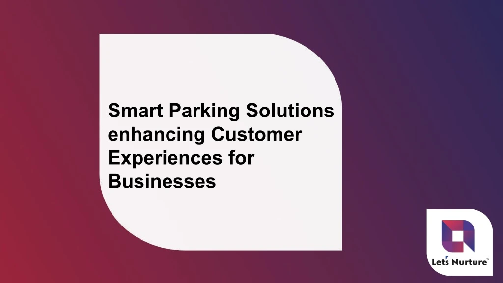 smart parking solutions enhancing customer