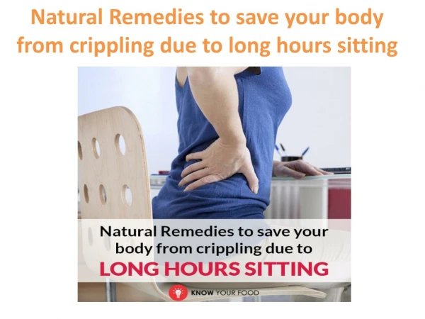 Natural Remedies to save your body from crippling due to long hours sitting
