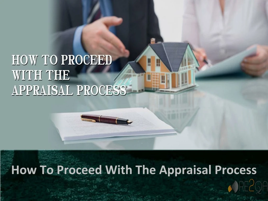 how to proceed with the appraisal process