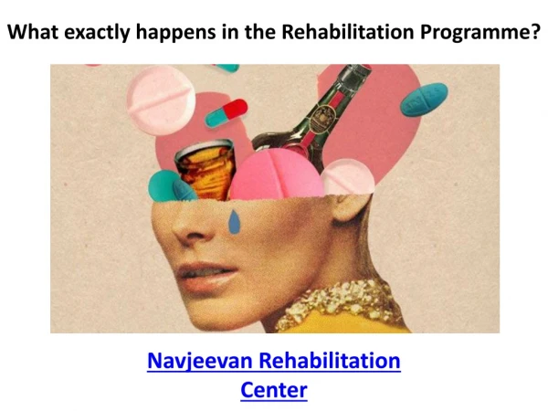 What exactly happens in the rehabilitation programme