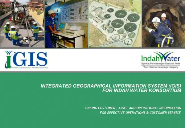 INTEGRATED GEOGRAPHICAL INFORMATION SYSTEM IGIS FOR INDAH WATER KONSORTIUM
