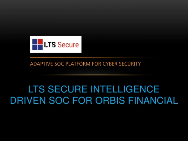 LTS Secure Intelligence driven for Orbis Financial