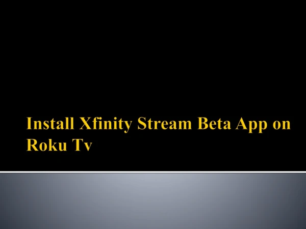 How to Install Xfinity Stream Beta App on Roku Tv