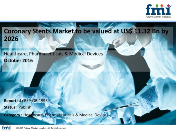 Coronary Stents Market to be valued at US$ 11.32 Bn by 2026