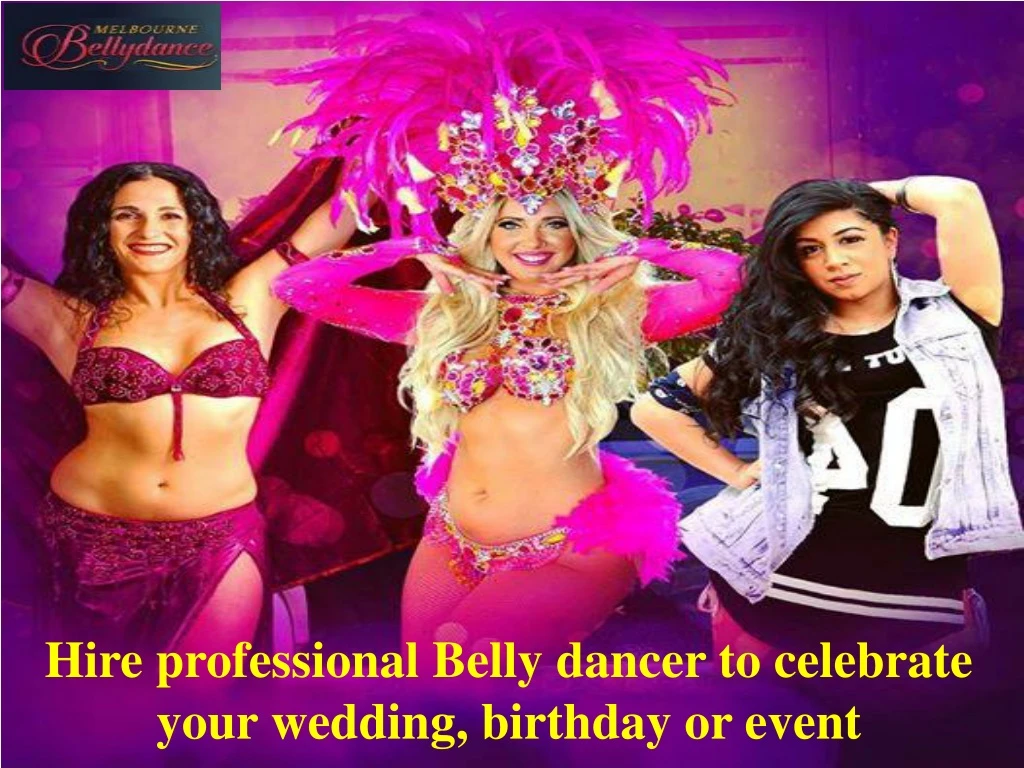 hire professional belly dancer to celebrate your