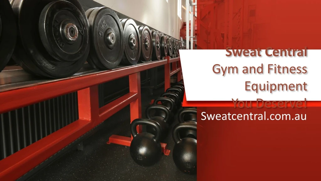 sweat central gym and fitness equipment you deserve