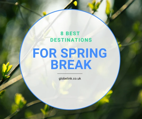 8 Great Destinations for Spring Break