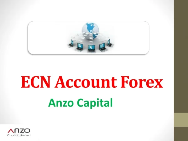 Advantages of having ECN Account Forex with Anzo Capital