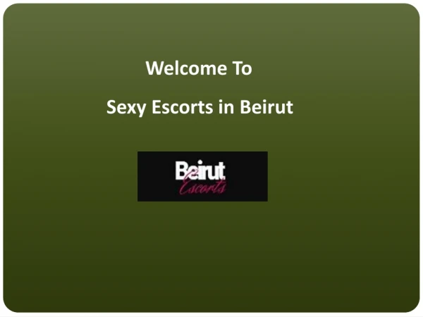 Find Independent Friendly Sexyescorts in Beirut