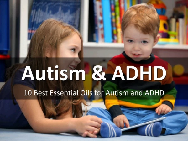 10 Best Essential Oils for Autism and ADHD