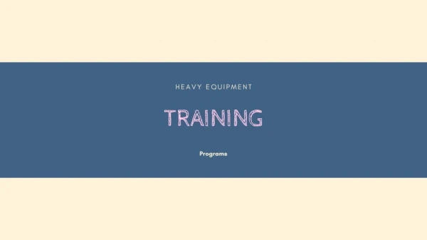 Heavy Equipment Training Programs – A New Career Option