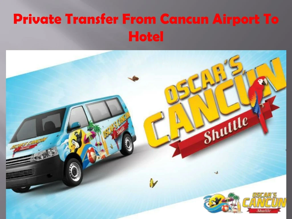 Private Transfer From Cancun Airport To Hotel