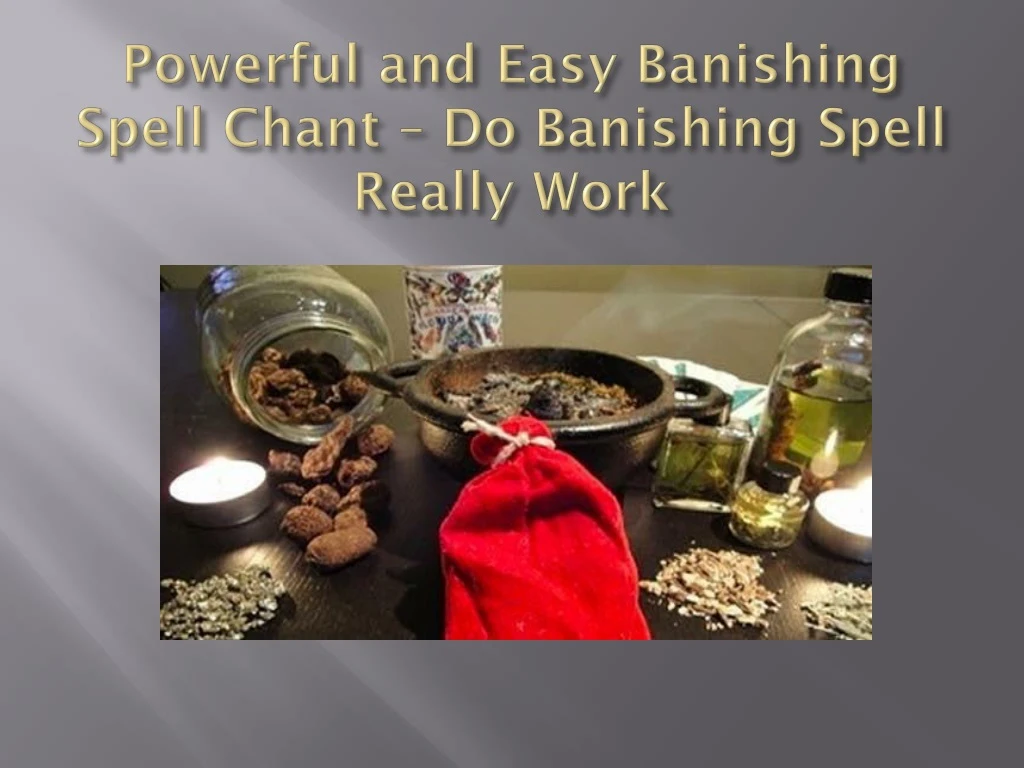 powerful and easy banishing spell chant do banishing spell really work