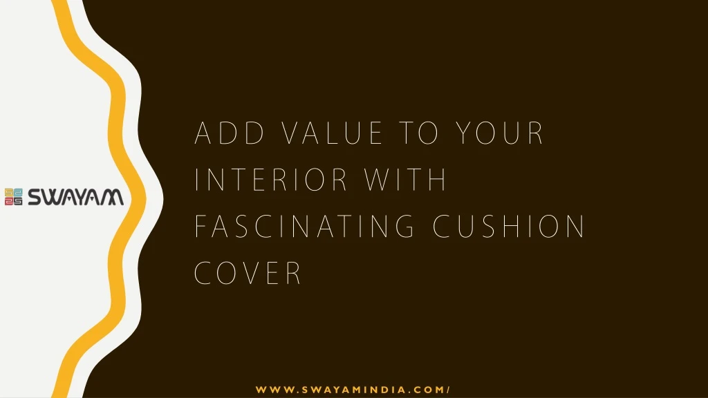 add value to your interior with fascinating cushion cover
