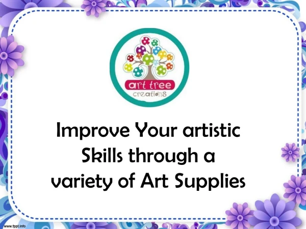 Improve Your Artistic Skills Through a Variety of Art Supplies