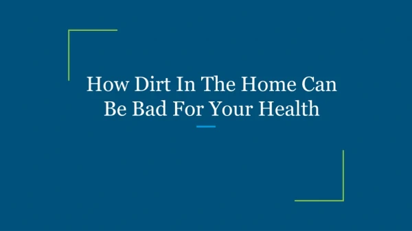 How Dirt In The Home Can Be Bad For Your Health