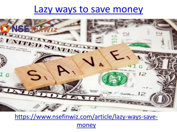 Save your money with lazy ways