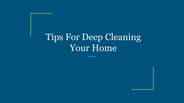 Tips For Deep Cleaning Your Home