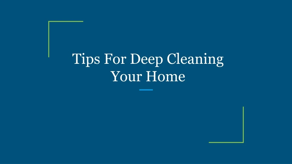tips for deep cleaning your home