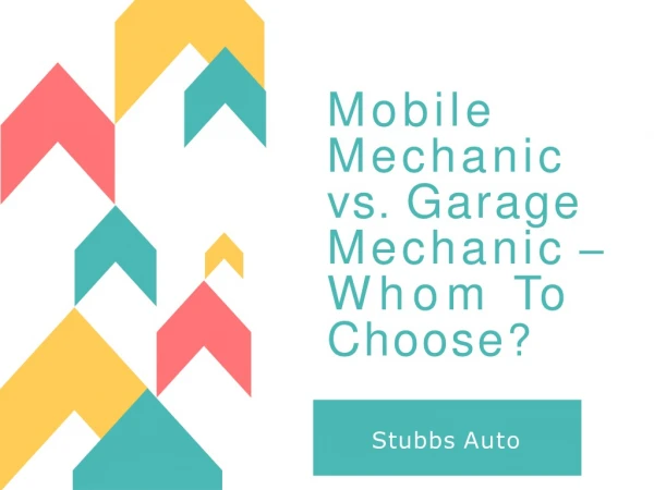 Mobile Mechanic vs. Garage Mechanic – Whom To Choose?