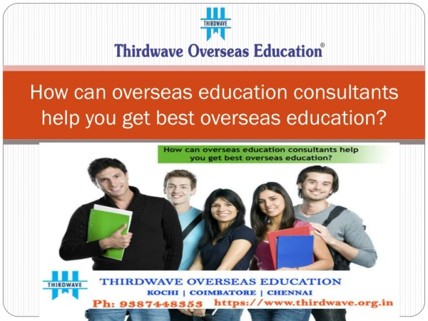 How can overseas education consultants help you get best overseas education?