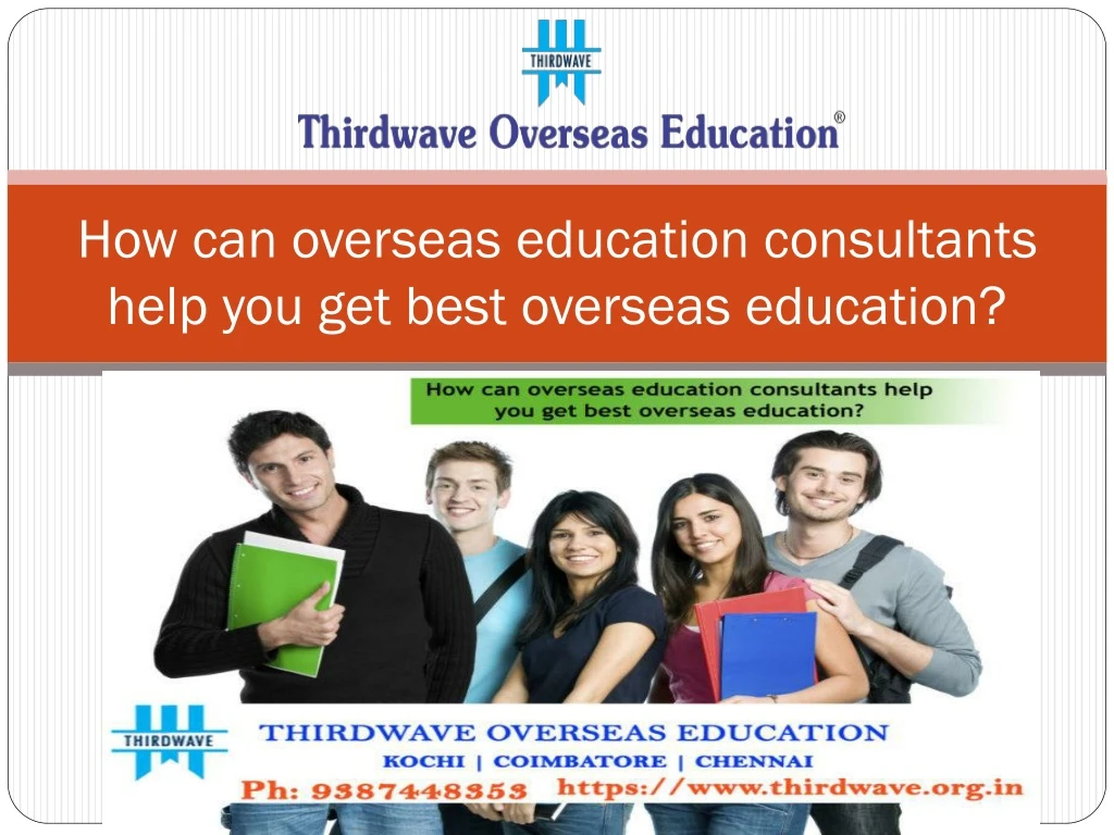 how can overseas education consultants help you get best overseas education