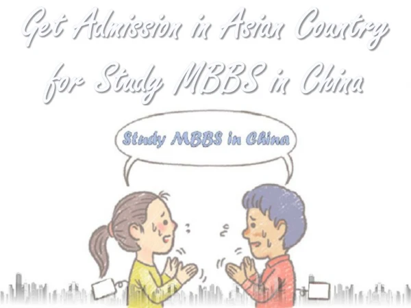 Get Admission in Asian Country for Study MBBS in China