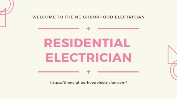 Residential electrician | The Neighborhood Electrician