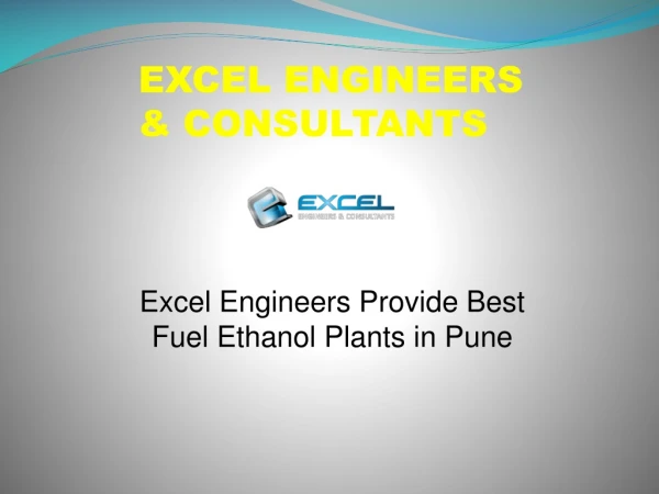 Excel Engineers is Fuel Ethanol Plants Suppliers and Manufactures in Pune
