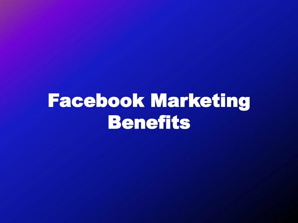 facebook marketing benefits