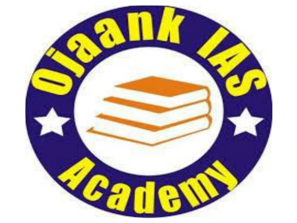 IAS Coaching | UPSC Coaching In Delhi | Ojaank IAS Academy