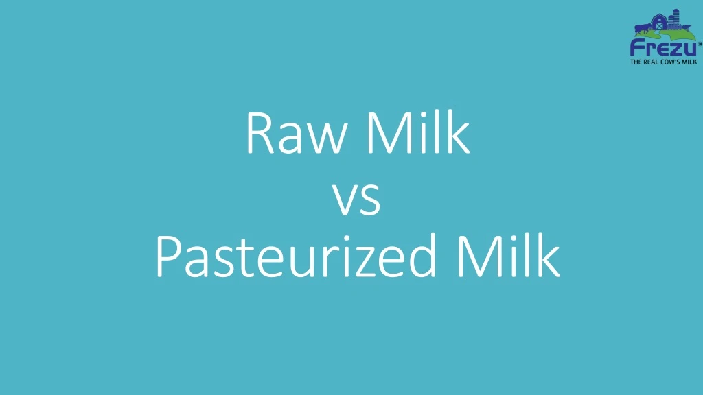 raw milk vs pasteurized milk