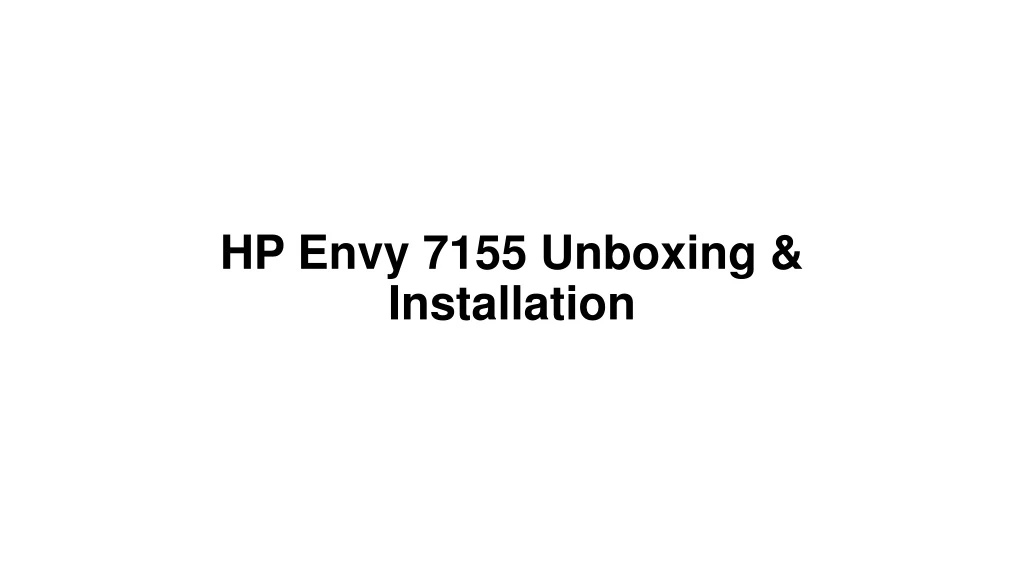hp envy 7155 unboxing installation