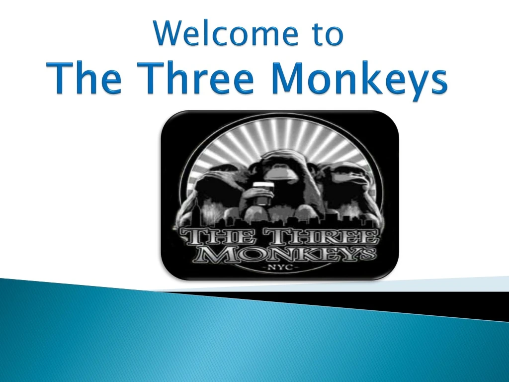 welcome to the three monkeys