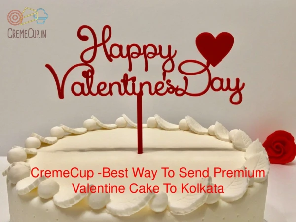 CremeCup -Best Way To Send Premium Valentine Cake To Kolkata