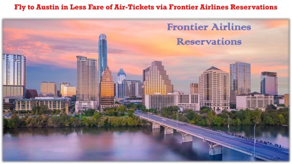 Fly to any corner of the U.S. in Cheap Tickets by Frontier Airlines Reservations