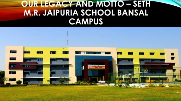 Best school in Lucknow - Seth M.R.Jaipuria School Bansal Campus
