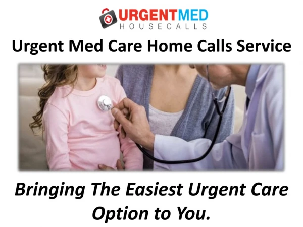 Urgent Med Care Home Calls Service