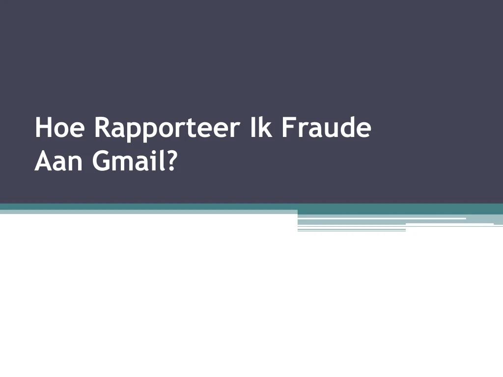 hoe rapporteer ik fraude aan gmail