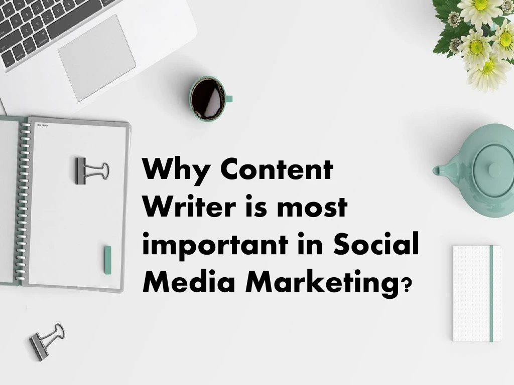 why content writer is most important in social