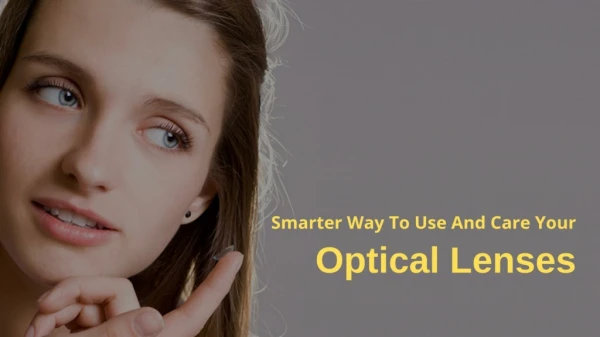 Smarter Way To Use And Care Your Optical Lenses