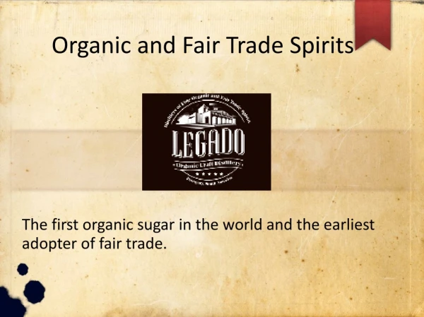 Organic and Fair Trade Spirits