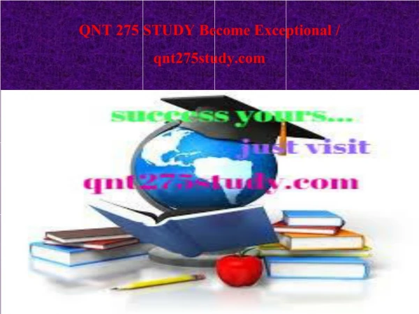 QNT 275 STUDY Become Exceptional / qnt275study.com