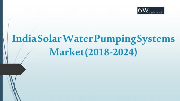 India Solar Water Pumping Systems Market (2018-2024)